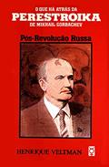 Ler Pós-Revolução Russa: O que há atrás da Perestroika de Mikhail Gorbachev (Henrique Veltman), do autor Henrique Veltman Ler Pós-Revolução Russa: O que há atrás da Perestroika de Mikhail Gorbachev (Henrique Veltman), do autor Henrique Veltman