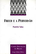 Ler Freud E A Perversão. Coleção Campo Freudiano no Brasil, do autor Patrick Vallas Ler Freud E A Perversão. Coleção Campo Freudiano no Brasil, do autor Patrick Vallas