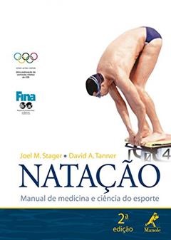 Natação: Manual de medicina e ciência do esporte, do autor Joel M. Stager; David A. Tanner