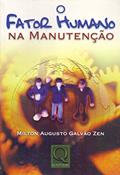 Ler O Fator Humano na Manutenção, do autor Milton Augusto Galvão Zen Ler O Fator Humano na Manutenção, do autor Milton Augusto Galvão Zen