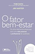 Ler O fator bem-estar: Os cinco elementos essenciais para uma vida pessoal e profissional de qualidade, do autor Tom Rath; Jim Harter Ler O fator bem-estar: Os cinco elementos essenciais para uma vida pessoal e profissional de qualidade, do autor Tom Rath; Jim Harter