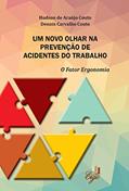 Ler Um Novo Olhar na Prevenção de Acidentes do Trabalho. O Fator Ergonomia, do autor Hudson de Araújo Couto Ler Um Novo Olhar na Prevenção de Acidentes do Trabalho. O Fator Ergonomia, do autor Hudson de Araújo Couto