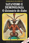 Ler Satanismo e Demonologia. O Dicionário do Diabo, do autor Wier Jean Stanislas Ler Satanismo e Demonologia. O Dicionário do Diabo, do autor Wier Jean Stanislas