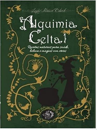 Ler ALQUIMIA CELTA - VOL. 1, do autor LADY MIRIAN BLACK