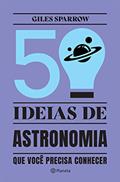 Ler 50 ideias de astronomia que você precisa conhecer: Conceitos importantes de astronomia de forma fácil e rápida, do autor Giles Sparrow