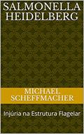 Ler Salmonella Heidelberg: Injúria na Estrutura Flagelar, do autor Michael Scheffmacher
