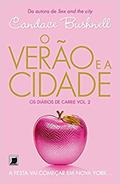 Ler O verão e a cidade (Vol. 2 Os diários de Carrie), do autor Candace Bushnell Ler O verão e a cidade (Vol. 2 Os diários de Carrie), do autor Candace Bushnell