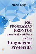 Ler 1001 Programas Prontos para Você Codificar na sua Linguagem Preferida, do autor Mário Leite Ler 1001 Programas Prontos para Você Codificar na sua Linguagem Preferida, do autor Mário Leite