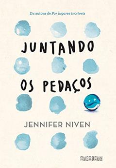 Juntando os pedaços, do autor Jennifer Niven