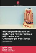 Ler Biocompatibilidade de materiais restauradores utilizados em Odontologia Pediátrica: Vedar para curar, do autor Divya Singh; Manvi Malik; Vinod Sachdev