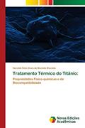 Ler Tratamento Térmico do Titânio: Propriedades Físico-químicas e de Biocompatibilidade, do autor Haroldo Reis Alves de Macêdo Macêdo Ler Tratamento Térmico do Titânio: Propriedades Físico-químicas e de Biocompatibilidade, do autor Haroldo Reis Alves de Macêdo Macêdo