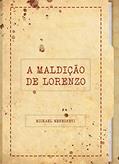 Ler A maldição de Lorenzo, do autor Mickael Menegheti Ler A maldição de Lorenzo, do autor Mickael Menegheti