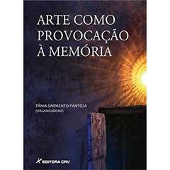 Arte como provocação à memória, do autor Tânia Sarmento; Pantoja