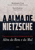 Ler A Alma De Nietzsche: Uma Nova E Provocativa Interpretação Da Obra Além Do Bem E Do Mal, do autor Maudemarie Clark; David Dudrick Ler A Alma De Nietzsche: Uma Nova E Provocativa Interpretação Da Obra Além Do Bem E Do Mal, do autor Maudemarie Clark; David Dudrick