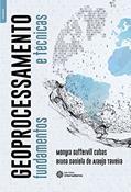Ler Geoprocessamento:: fundamentos e técnicas, do autor Monyra Guttervill Cubas; Bruna Daniela de Araujo Taveira