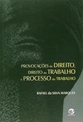 Ler Provocações de Direito, Direito do Trabalho e Processo do Trabalho, do autor Rafael da Silva Marques Ler Provocações de Direito, Direito do Trabalho e Processo do Trabalho, do autor Rafael da Silva Marques