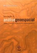 Ler Iniciação à análise geoespacial: Teoria, técnicas e exemplos para geoprocessamento, do autor Marcos Cesar Ferreira
