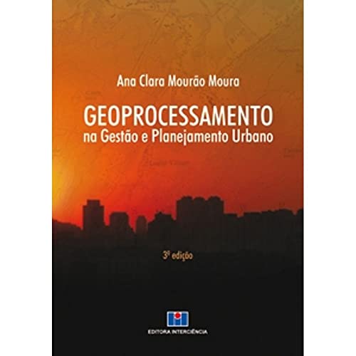 Ler Geoprocessamento na Gestão e Planejamento Urbano, do autor Ana Clara Mourão Moura Ler Geoprocessamento na Gestão e Planejamento Urbano, do autor Ana Clara Mourão Moura