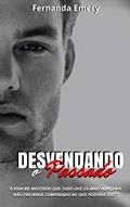Ler Desvendando o Passado: A vida me mostrou que tudo que eu mais almejava, não era nada comparado ao que poderia ter. (PASSADOS MARCANTES Livro 2), do autor Fernanda Emery