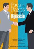 Ler Faça as pazes com sua depressão!, do autor Thomas Matiolli Machado