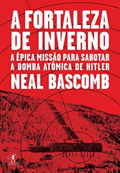 Fortaleza de inverno, do autor Neal Bascomb