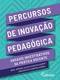 Ler Percursos de inovação pedagógica: ensaios investigativos da prática docente, do autor Adriana Justin Cerveira Kampff; João Batista Siqueira Harres Ler Percursos de inovação pedagógica: ensaios investigativos da prática docente, do autor Adriana Justin Cerveira Kampff; João Batista Siqueira Harres
