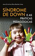 Ler Síndrome de Down e as práticas pedagógicas, do autor Ana Cristina Dias Rocha Lima Ler Síndrome de Down e as práticas pedagógicas, do autor Ana Cristina Dias Rocha Lima