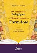 Ler O coordenador pedagógico da educação infantil em formação: a experiência exitosa de maceió, do autor Angelina Araujo Ler O coordenador pedagógico da educação infantil em formação: a experiência exitosa de maceió, do autor Angelina Araujo