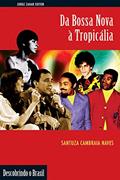Ler Da bossa nova à tropicália (Descobrindo o Brasil), do autor Santuza Cambraia Naves