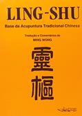 Ler Ling-Shu. Base da Acupuntura Tradicional Chinesa, do autor Ming Wong