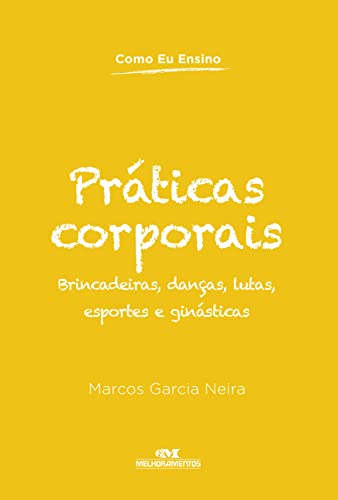 Ler Práticas corporais, do autor Marcos Garcia Neira