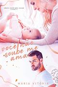 Ler Você não soube me amar (Série Você não soube Livro 1), do autor Maria Vitória Santos Ler Você não soube me amar (Série Você não soube Livro 1), do autor Maria Vitória Santos