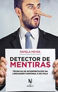 Ler Detector de mentiras: Técnicas de interpretação da linguagem corporal e da fala, do autor Pamela Meyer
