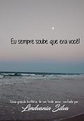 Ler Eu sempre soube que era você!, do autor Lindvania Silva Ler Eu sempre soube que era você!, do autor Lindvania Silva