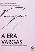 Ler A era Vargas: Desenvolvimentismo, economia e sociedade, do autor Pedro Paulo Zahluth Bastos