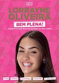 Ler Livrão Lorrayne Oliveira Bem Plena!: A incrível jornada da jovem em busca de seus sonhos, do autor Lorrayne Oliveira