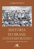 Ler História do Brasil contemporâneo: Da morte de Vargas aos dias atuais, do autor Carlos Fico