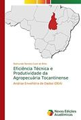 Ler Eficiência Técnica e Produtividade da Agropecuária Tocantinense: Análise Envoltória de Dados (DEA), do autor Raimundo Nonato Casé de Brito