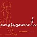 Ler Amorosamente: poemas, do autor Tião Pinheiro