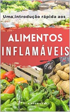 ALIMENTOS INFLAMÁVEIS: Uma introdução rápida, do autor ESPERANZA RODRIGUEZ