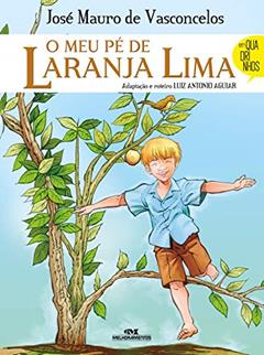 O Meu Pé de Laranja Lima: Quadrinhos, do autor José Mauro de Vasconcelos; Luiz Antonio Aguiar