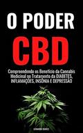 Ler O PODER DO CBD : Compreendendo os Benefícios da Cannabis Medicinal no Tratamento da Diabetes, Inflamação, Insônia e Depressão, do autor Leonardo Soares Ler O PODER DO CBD : Compreendendo os Benefícios da Cannabis Medicinal no Tratamento da Diabetes, Inflamação, Insônia e Depressão, do autor Leonardo Soares