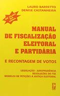Ler Manual de fiscalização eleitoral e partidária e recontagem de votos, do autor Lauro Barretto Ler Manual de fiscalização eleitoral e partidária e recontagem de votos, do autor Lauro Barretto