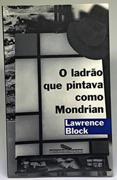 O ladrão que pintava como Mondrian, do autor Lawrence Block