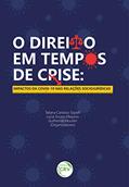 Ler O direito em tempos de crise: Impactos da covid19 nas relações sociojurídicas, do autor Tatiana Cardoso Squeff; Lúcia Souza d'Aquino; Guilherme Mucelin