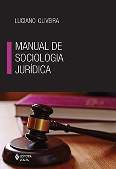 Manual de sociologia jurídica, do autor Luciano Oliveira