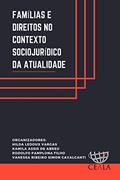 Ler FAMÍLIAS E DIREITOS NO CONTEXTO SOCIOJURÍDICO DA ATUALIDADE, do autor Hilda Ledoux Vargas Ler FAMÍLIAS E DIREITOS NO CONTEXTO SOCIOJURÍDICO DA ATUALIDADE, do autor Hilda Ledoux Vargas