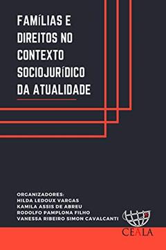 FAMÍLIAS E DIREITOS NO CONTEXTO SOCIOJURÍDICO DA ATUALIDADE, do autor Hilda Ledoux Vargas