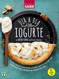 Ler Dia a dia com iogurte: Ele ajuda a emagrecer, previne problemas no coração, fortalece os ossos e muito mais. Entenda por que virou o ingrediente mais badalado para a saúde, do autor Mauro Fisberg