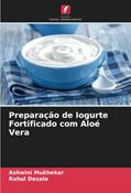 Ler Preparação de Iogurte Fortificado com Aloé Vera, do autor Ashwini Mukhekar; Rahul Desale Ler Preparação de Iogurte Fortificado com Aloé Vera, do autor Ashwini Mukhekar; Rahul Desale